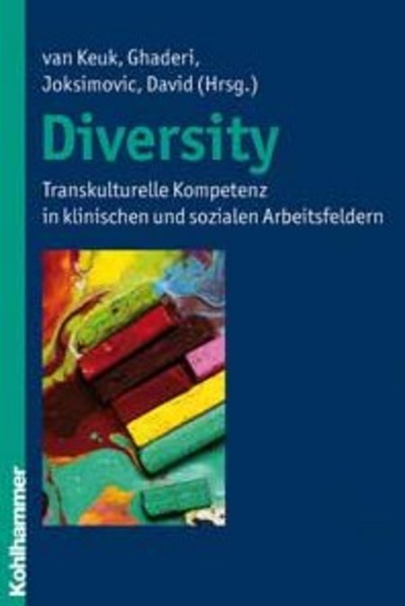 Diversity. Transkulturelle Kompetenz in klinischen und sozialen Arbeitsfeldern